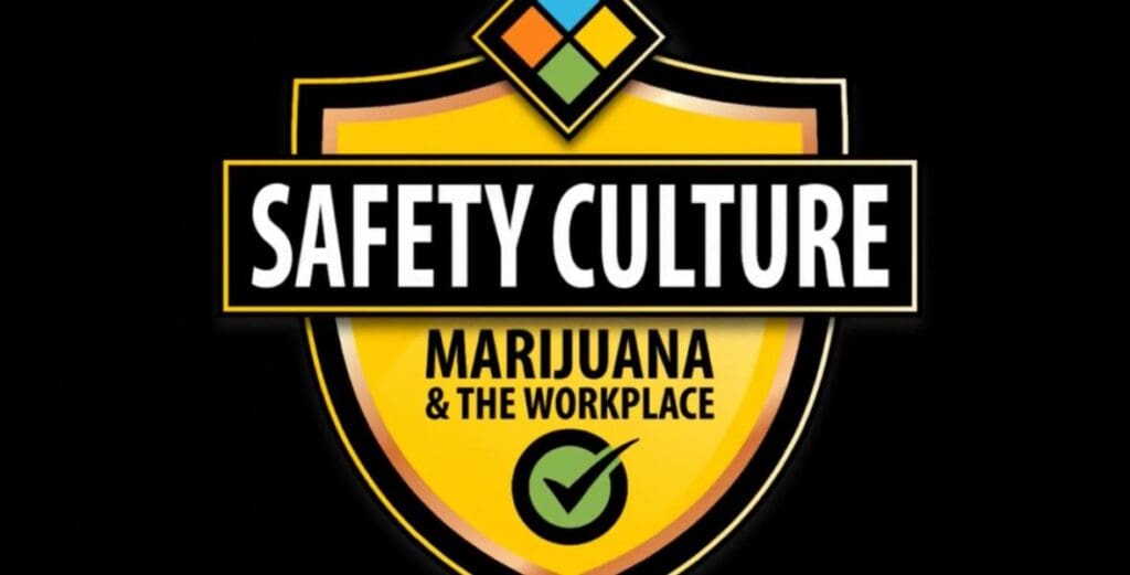 Safety Culture Marijuana and the Workplace badge